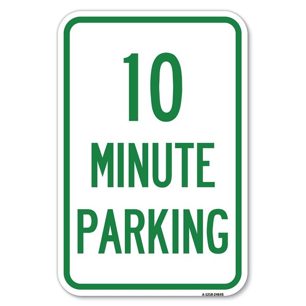 Signmission 10 Minute Parking Heavy-Gauge Aluminum Sign, 12" x 18", A-1218-24645 A-1218-24645 - main
